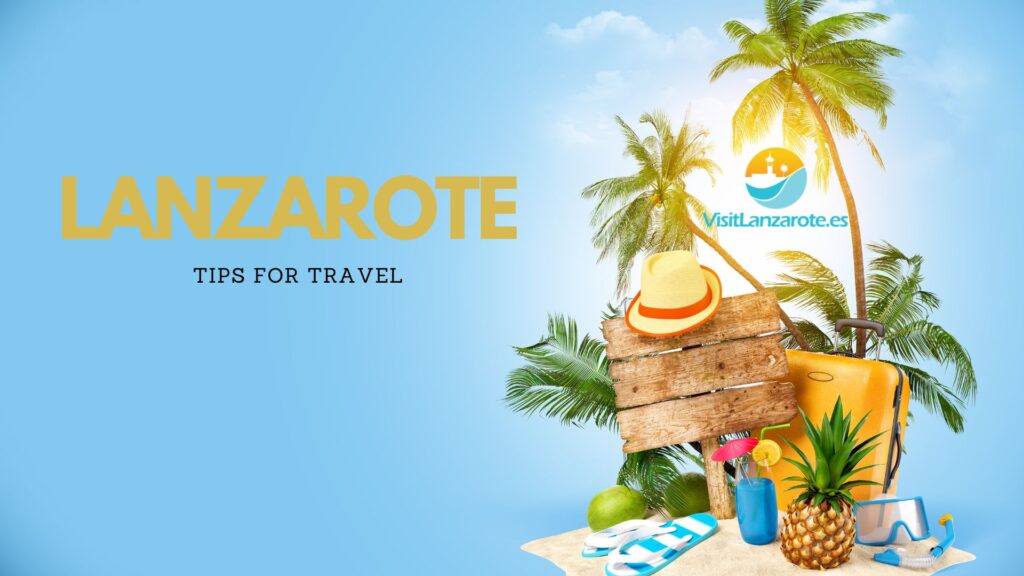 lanzarote tips guia esencial para viajeros